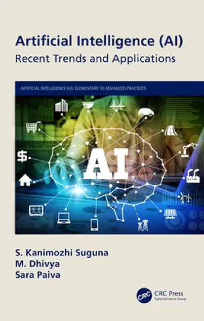 Artificial Intelligence (Ai): Recent Trends and Applications by S. Kanimozhi Suguna