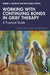 Working with Continuing Bonds in Grief Therapy: A Practical Guide by Robert A. Neimeyer, Edith Maria Steffen