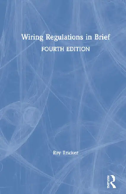 Wiring Regulations in Brief by Tricker Ray