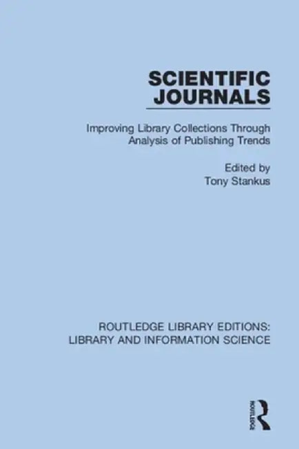 Scientific Journals: Improving Library Collections Through Analysis of Publishing Trends by Tony Stankus