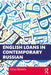 English Loans in Contemporary Russian by Yuliya Baldwin