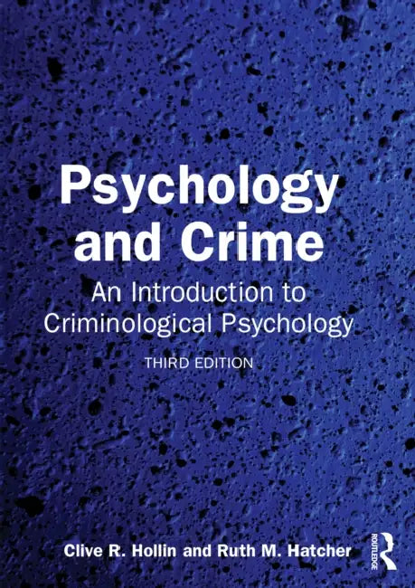 Psychology and Crime: An Introduction to Criminological Psychology by Clive R. Hollin, Ruth M. Hatcher