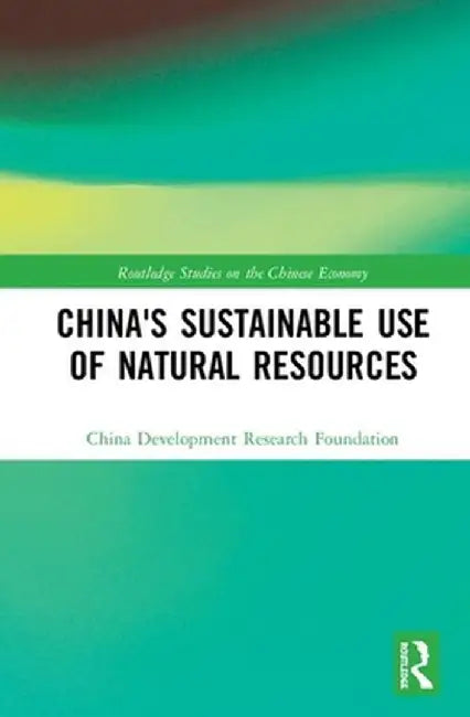 China's Sustainable Use of Natural Resources by China Development Researc