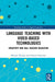Language Teaching with Video-Based Technologies: Creativity and CALL Teacher Education by Michael Thomas