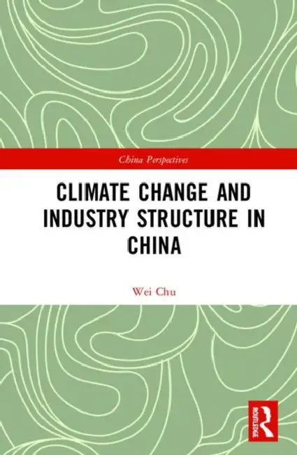 Climate Change and Industry Structure in China by Wei Chu