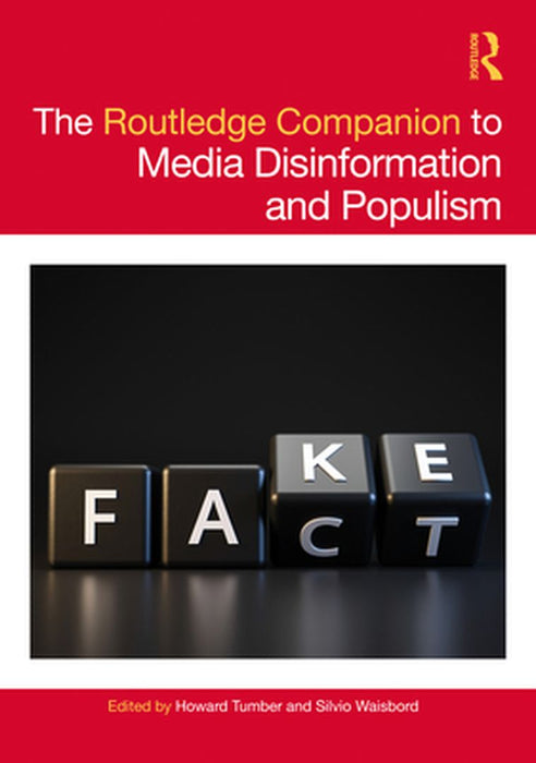 The Routledge Companion to Media Disinformation and Populism by Howard Tumber