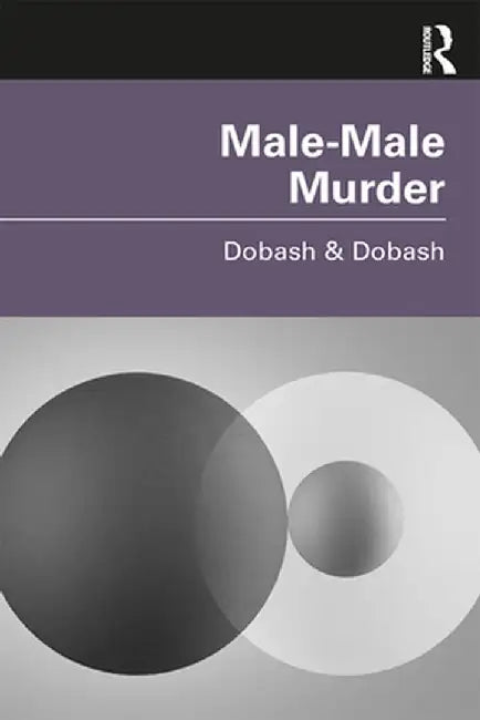 Male-Male Murder by Russell P. Dobash