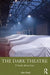 The Dark Theatre: A Book about Loss by Alan Read