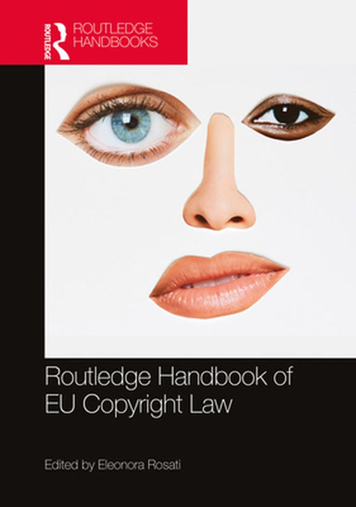 The Routledge Handbook of EU Copyright Law by Eleonora Rosati