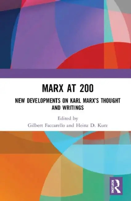 Marx at 200: New Developments on Karl Marx's Thought and Writings by Faccarello Gilbert