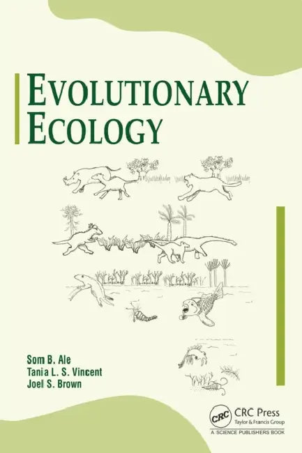 Evolutionary Ecology by Som B. Ale, Tania L. S. Vincent, Joel S. Brown