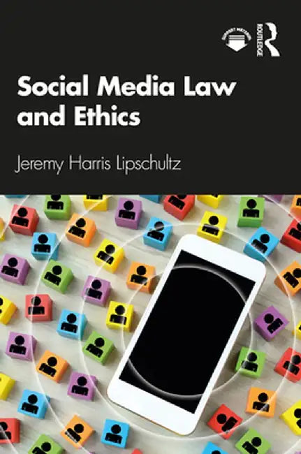 Social Media Law and Ethics by Jeremy Harris Lipschultz
