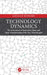 Technology Dynamics: The Generation of Innovative Ideas and Their Transformation Into New Technologies by Angelo Bonomi