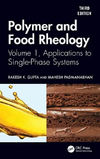Polymer and Food Rheology: Volume 1, Applications to Single-Phase Systems by Rakesh K. Gupta, Mahesh Padmanabhan