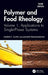 Polymer and Food Rheology: Volume 1, Applications to Single-Phase Systems by Rakesh K. Gupta, Mahesh Padmanabhan