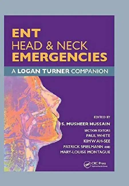 ENT Head And Neck Emergencies A Logan Turner Companion by Hussain S.M.