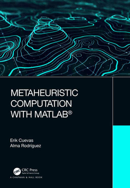 Metaheuristic Computation with MATLAB® by Cuevas