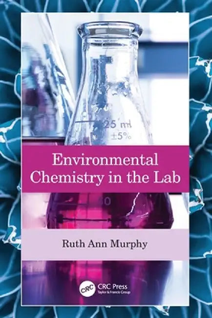 Environmental Chemistry in the Lab by Ruth Ann Murphy
