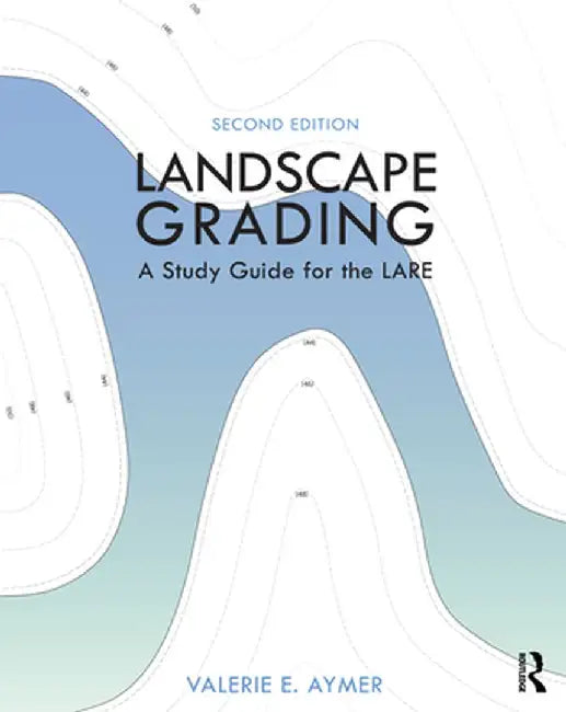 Landscape Grading: A Study Guide for the Lare by Valerie E. Aymer