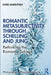 Romantic Metasubjectivity Through Schelling and Jung: Rethinking the Romantic Subject by Gord Barentsen