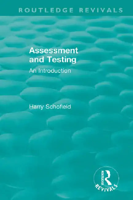 Assessment and Testing: An Introduction by Schofield Harry