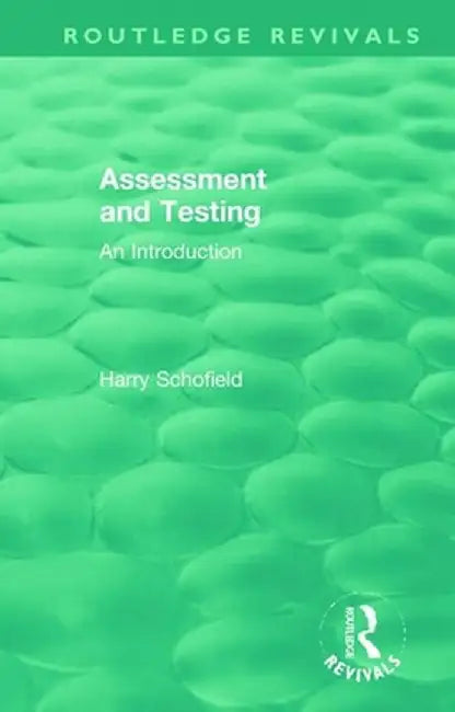 Assessment and Testing: An Introduction by Harry Schofield