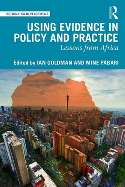 Using Evidence in Policy and Practice: Lessons from Africa by Goldman