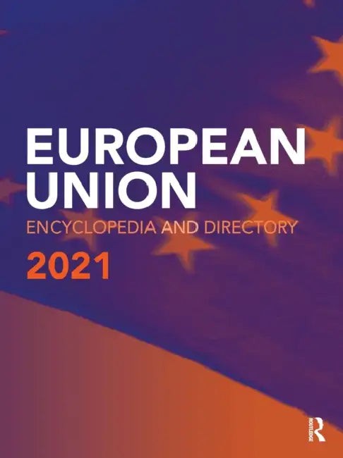 European Union Encyclopedia and Directory 2021 by Europa Publications
