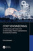Cost Engineering: A Practical Method for Sustainable Profit Generation in Manufacturing by Chris Domanski