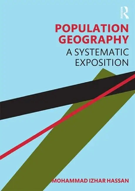 Population Geography: A Systematic Exposition by Mohammad Izhar Hassan