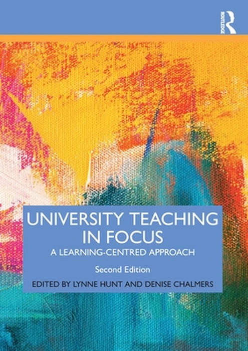 University Teaching in Focus: A Learning-Centred Approach by Lynne Hunt