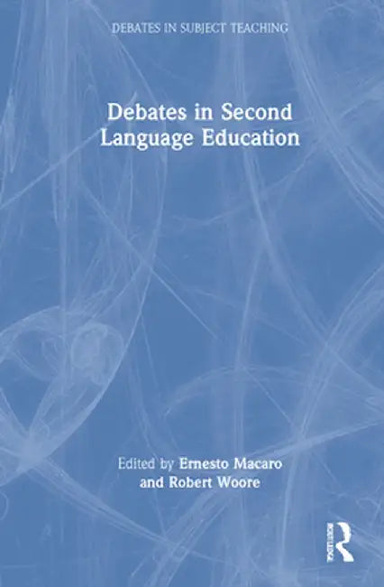 Debates in Second Language Education by Ernesto Macaro