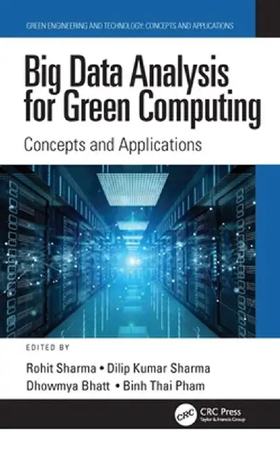 Big Data Analysis for Green Computing: Concepts and Applications by Rohit Sharma