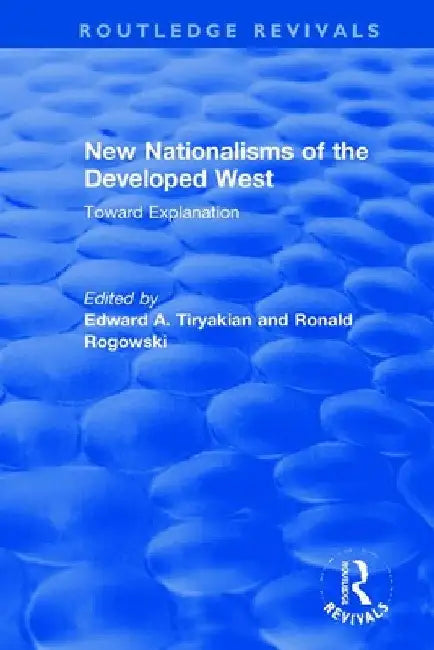 New Nationalisms of the Developed West: Toward Explanation by Edward Tiryakian