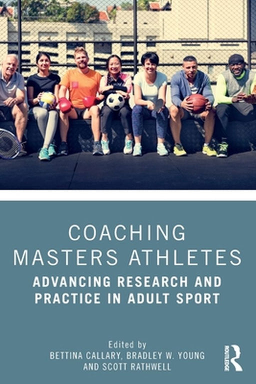 Coaching Masters Athletes by Bettina Callary