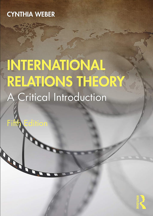 International Relations Theory: A Critical Introduction by Cynthia Weber