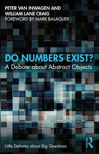 Do Numbers Exist?: A Debate About Abstract Objects by Van Inwagen, Peter