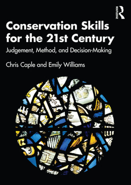 Conservation Skills for the 21st Century by Caple, Chris