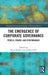 The Emergence of Corporate Governance: People, Power and Performance by Knut Sogner