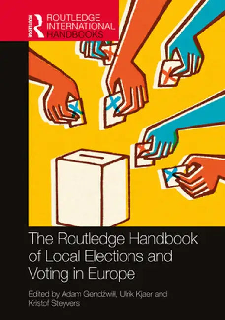 The Routledge Handbook of Local Elections and Voting in Europe by Adam Gendzwill