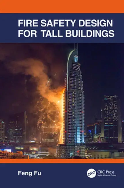 Fire Safety Design for Tall Buildings by Feng Fu