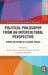 Political Philosophy from an Intercultural Perspective: Power Relations in a Global World by Bianca Boteva-Richter