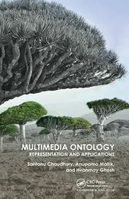 Multimedia Ontology: Representation and Applications by Santanu Chaudhury