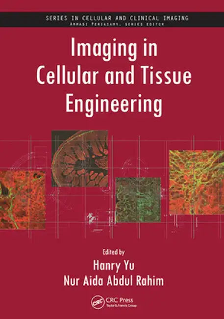 Imaging in Cellular and Tissue Engineering by Hanry Yu