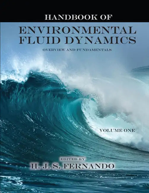 Handbook of Environmental Fluid Dynamics, Volume One: Overview and Fundamentals by Harindra Joseph Fernando