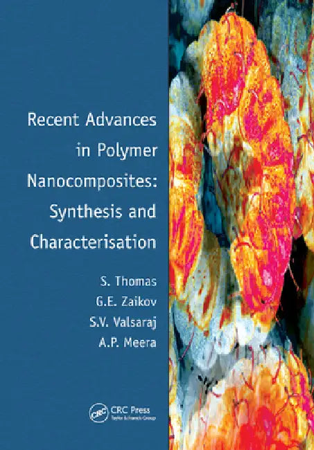 Recent Advances in Polymer Nanocomposites: Synthesis and Characterisation by Sabu Thomas