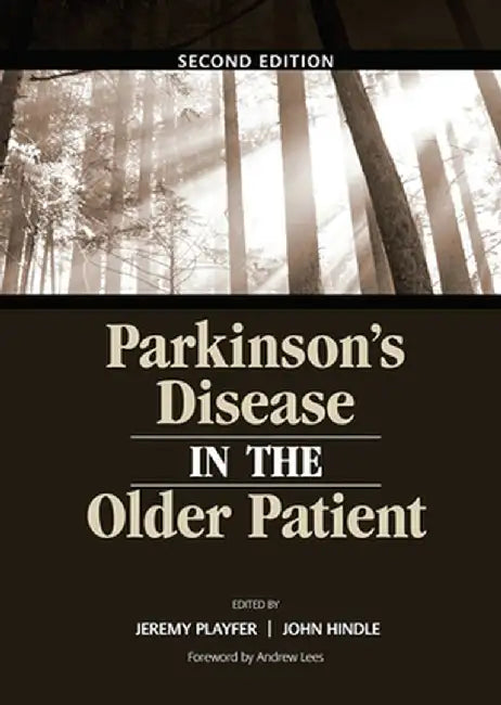 Parkinson's Disease in the Older Patient by Dr Jeremy R Playfer