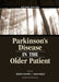 Parkinson's Disease in the Older Patient by Dr Jeremy R Playfer