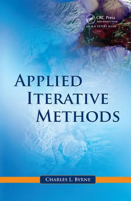 Applied Iterative Methods by Charles L. Byrne