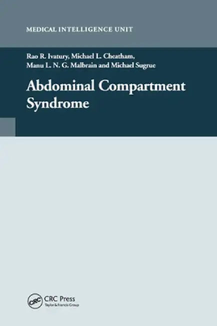 Abdominal Compartment Syndrome by Rao Ivatury